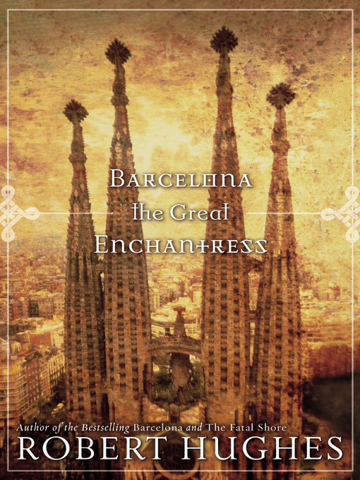 Title details for Barcelona the Great Enchantress by Robert Hughes - Wait list